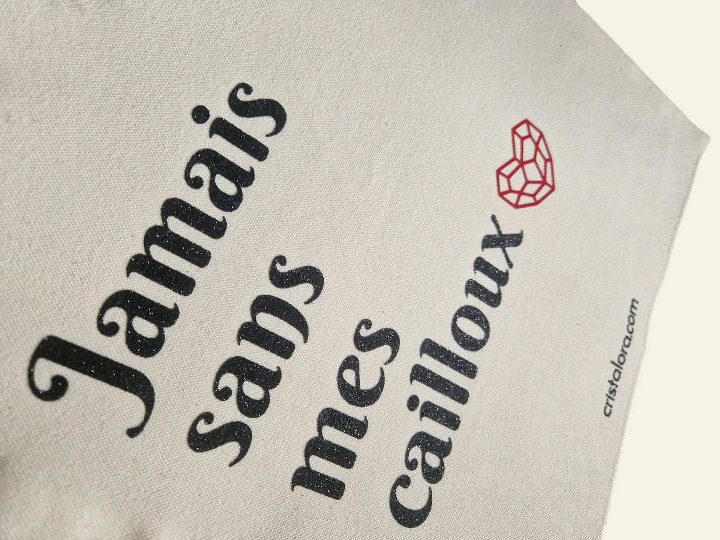 Tote bag "Jamais sans mes cailloux" Cristal Ora